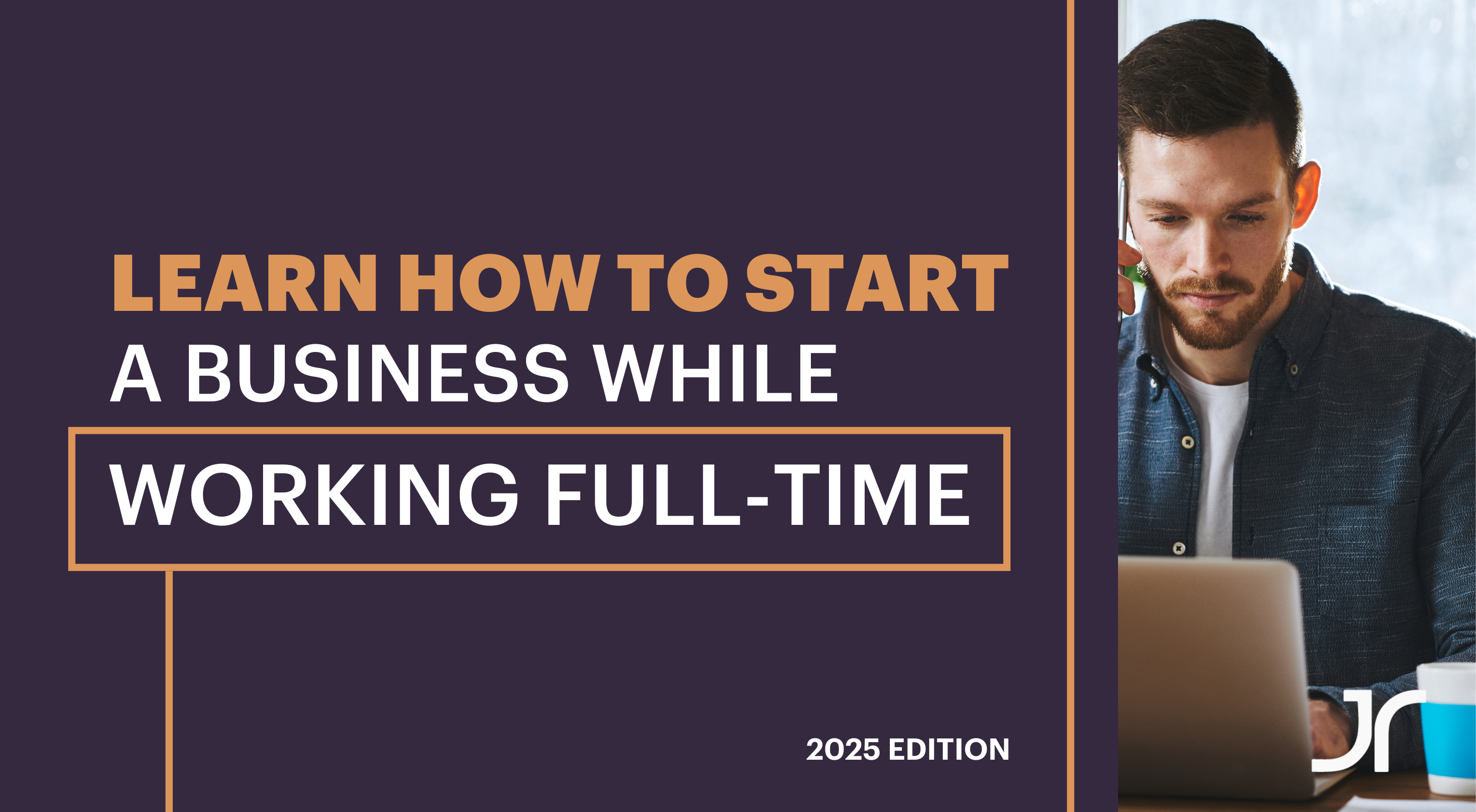 How to start a business while working full-time in 2025