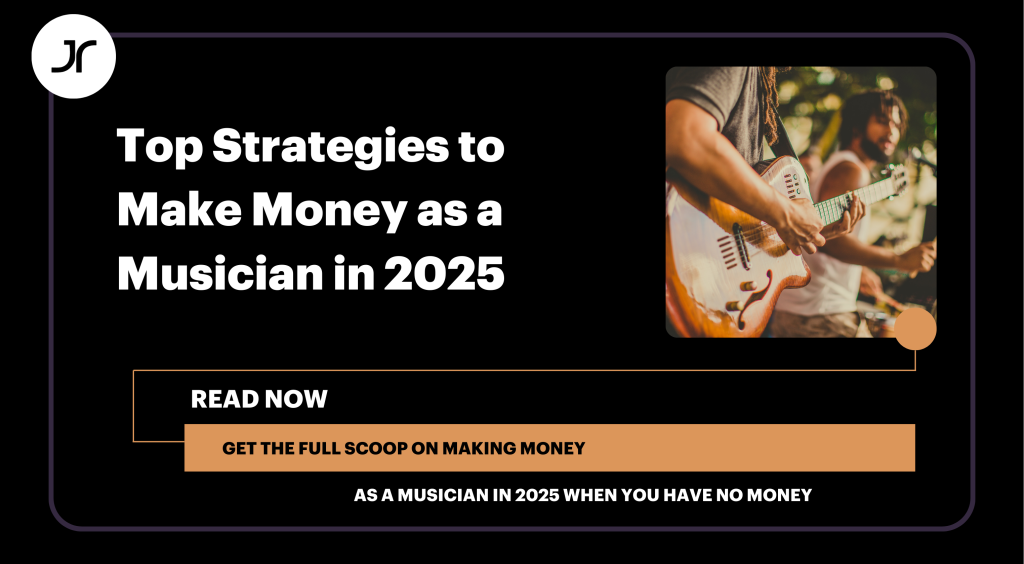 how to start a music business and how to make money as a musician 2025