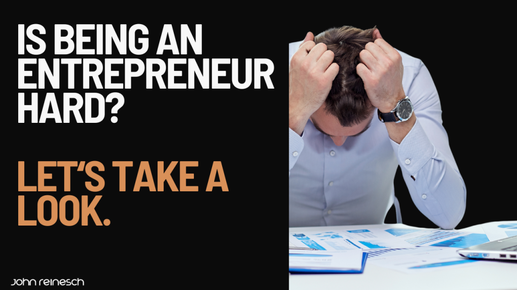 Is Being an Entrepreneur Hard